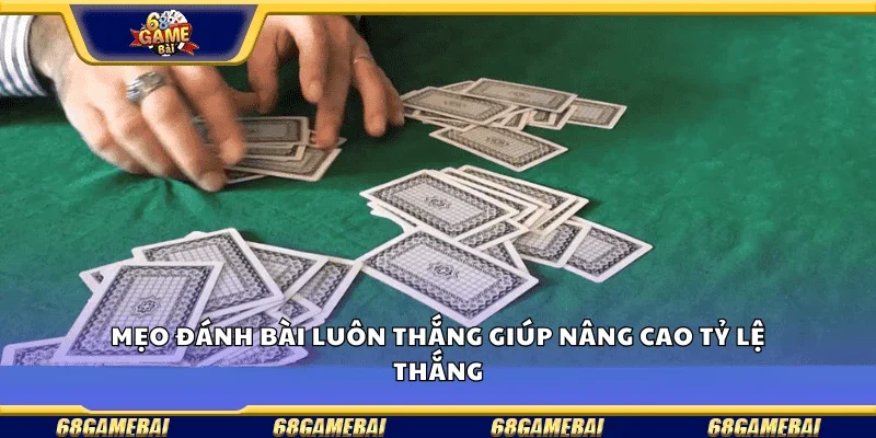 Mẹo đánh bài bịp thực chiến nâng cao cơ hội thắng lớn.